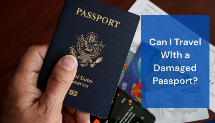 can I travel with a damaged passport