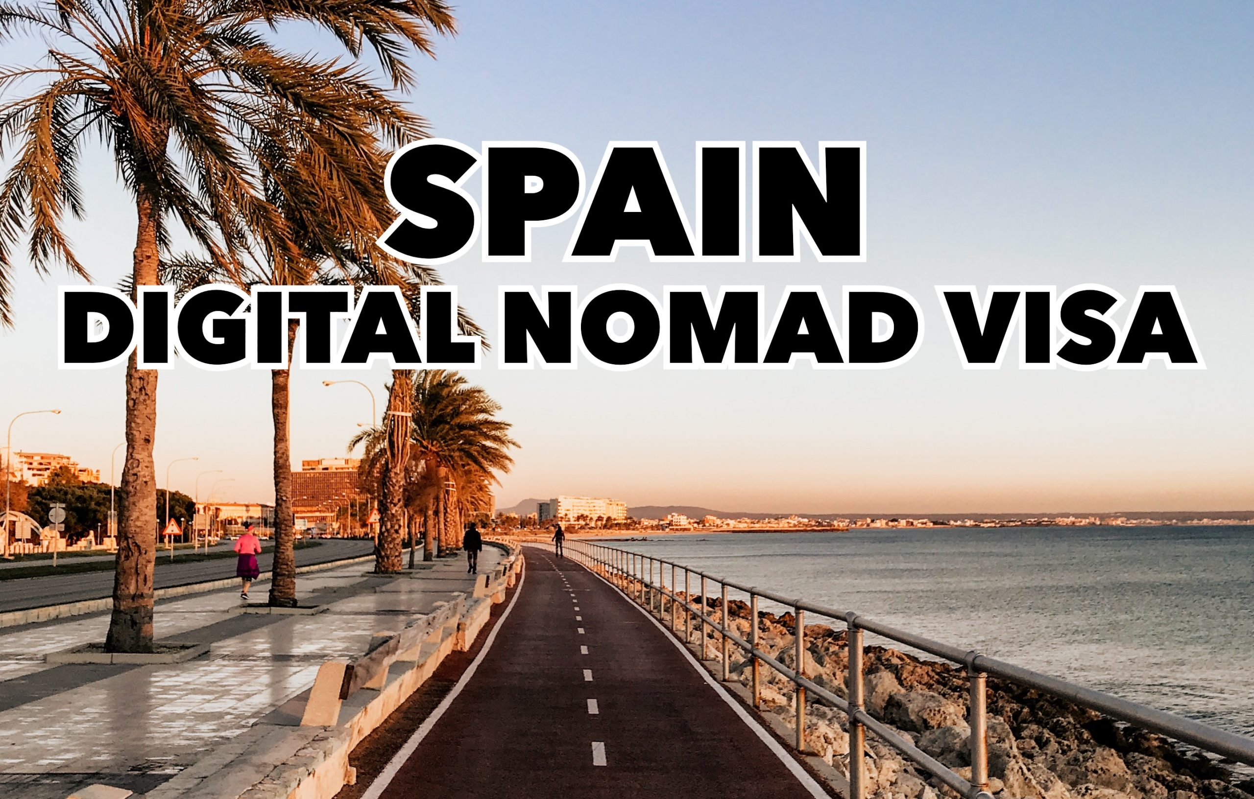 Spain Digital Nomad Visa 2026: How to Get It Easily?